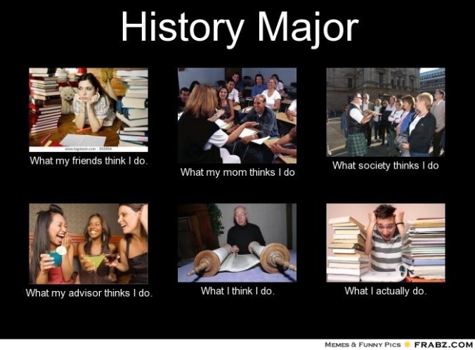 frabz-history-major-what-my-friends-think-i-do-what-my-mom-thinks-i-do-991ed7